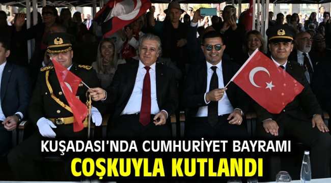 KUŞADASI'NDA CUMHURİYET BAYRAMI COŞKUYLA KUTLANDI