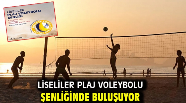 Liseliler plaj voleybolu şenliğinde buluşuyor