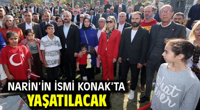 Narin'in ismi Konak'ta yaşatılacak