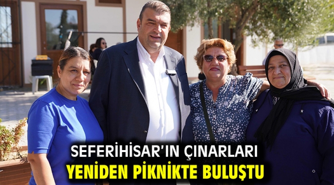  Seferihisar'ın Çınarları yeniden piknikte buluştu