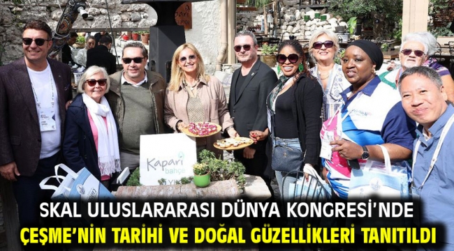 SKAL Uluslararası Dünya Kongresi'nde Çeşme'nin tarihi ve doğal güzellikleri tanıtıldı