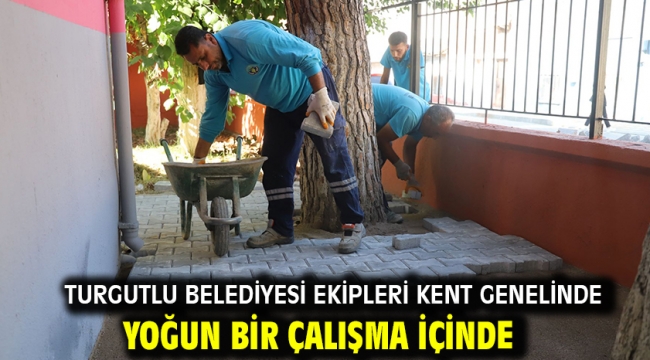 Turgutlu Belediyesi Ekipleri Kent Genelinde Yoğun Bir Çalışma İçinde