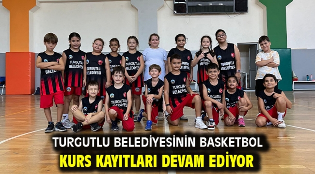 Turgutlu Belediyesinin Basketbol Kurs Kayıtları Devam Ediyor