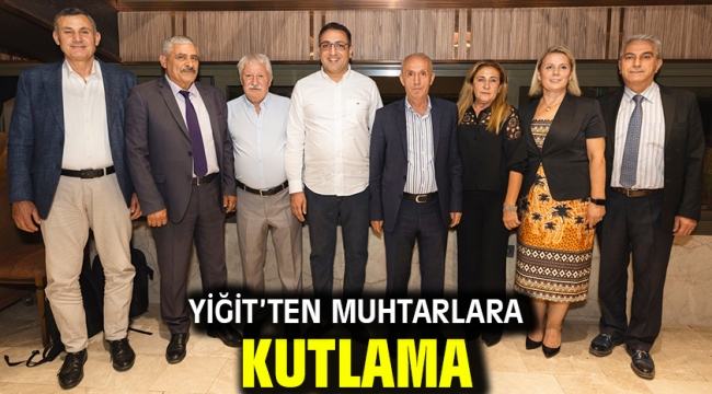 Yiğit'ten muhtarlara kutlama