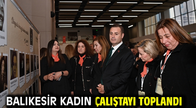 Balıkesir Kadın Çalıştayı toplandı 