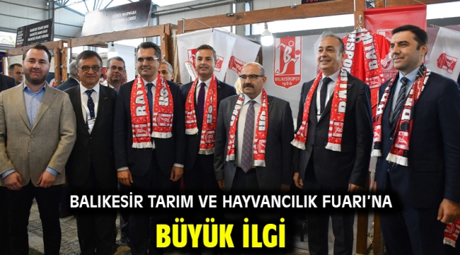 Balıkesir Tarım ve Hayvancılık Fuarı na büyük ilgi