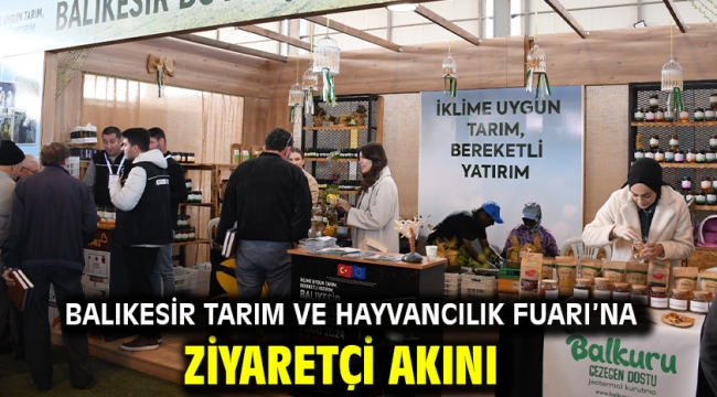 Balıkesir Tarım ve Hayvancılık Fuarı'na ziyaretçi akını