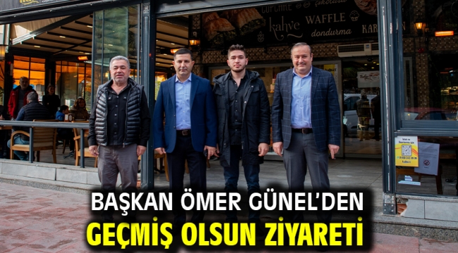 BAŞKAN ÖMER GÜNEL'DEN GEÇMİŞ OLSUN ZİYARETİ