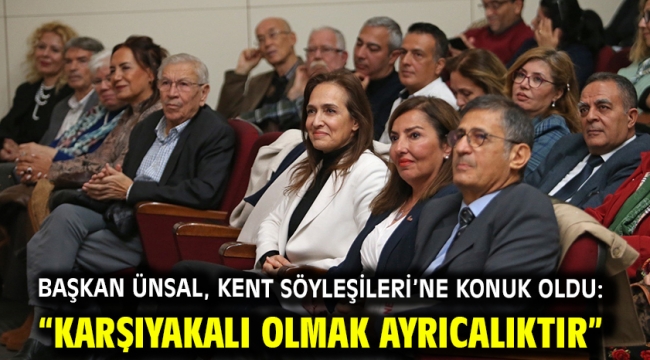 Başkan Ünsal, Kent Söyleşileri'ne konuk oldu:"Karşıyakalı olmak ayrıcalıktır"