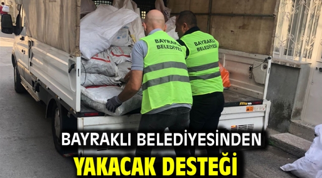 Bayraklı Belediyesinden yakacak desteği 