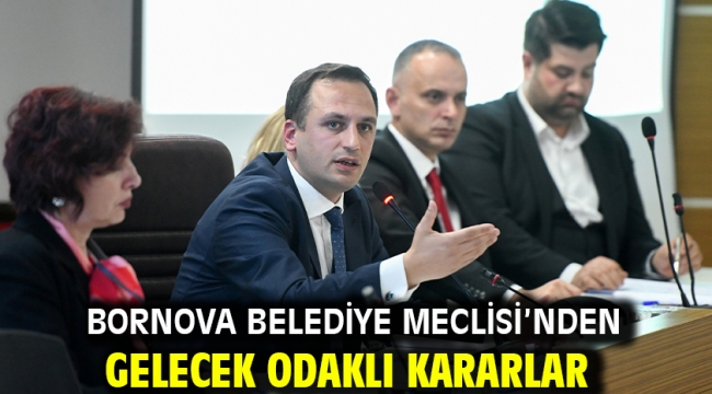 Bornova Belediye Meclisi'nden gelecek odaklı kararlar