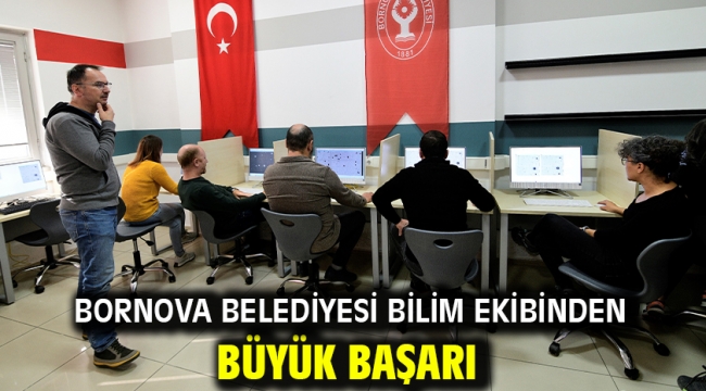 Bornova Belediyesi Bilim Ekibinden büyük başarı