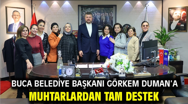 Buca Belediye Başkanı Görkem Duman'a muhtarlardan tam destek