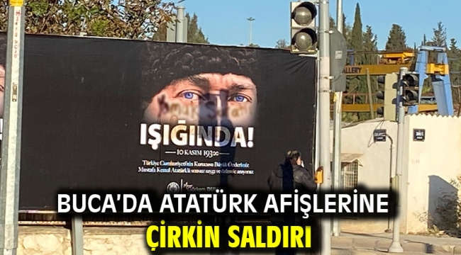 Buca'da Atatürk afişlerine çirkin saldırı