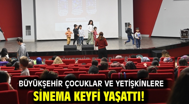 Büyükşehir Çocuklar ve Yetişkinlere Sinema Keyfi Yaşattı!