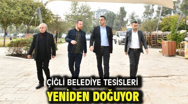 Çiğli Belediye Tesisleri Yeniden Doğuyor