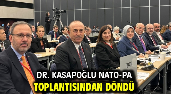 Dr. Kasapoğlu NATO-Pa toplantısından döndü