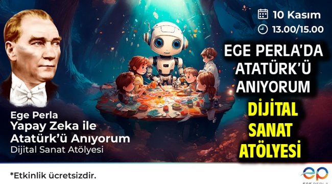 Ege Perla'da Atatürk'ü Anıyorum Dijital Sanat Atölyesi