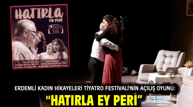 Erdemli Kadın Hikayeleri Tiyatro Festivali'nin açılış oyunu: "Hatırla Ey Peri"