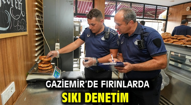 Gaziemir'de fırınlarda sıkı denetim