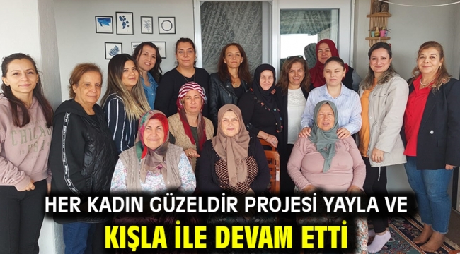 Her Kadın Güzeldir Projesi Yayla Ve Kışla İle Devam Etti