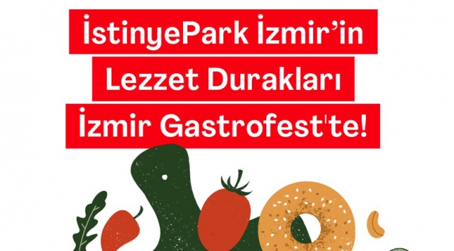 İstinyePark İzmir Lezzetleri İzmir Gastro Fest'te…