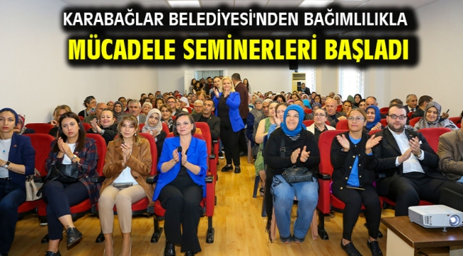 Karabağlar Belediyesi'nden Bağımlılıkla Mücadele Seminerleri başladı