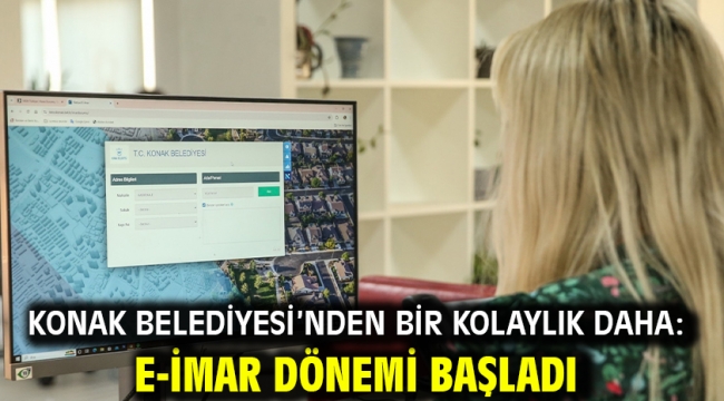 Konak Belediyesi'nden bir kolaylık daha: E-İmar dönemi başladı