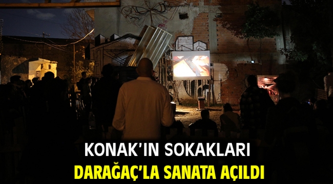 Konak'ın sokakları Darağaç'la sanata açıldı