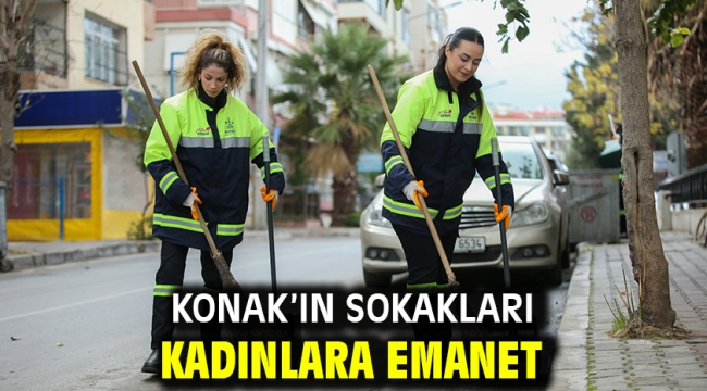 Konak'ın sokakları kadınlara emanet