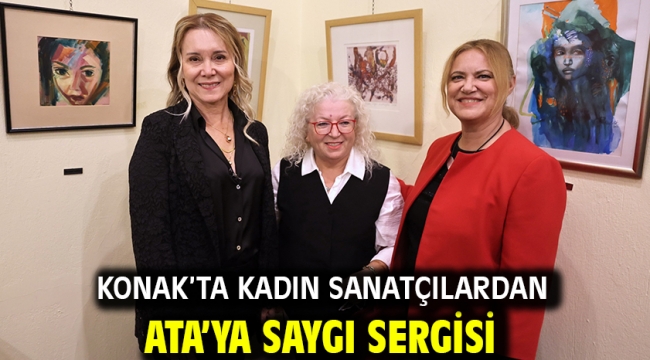 Konak'ta kadın sanatçılardan Ata'ya Saygı sergisi