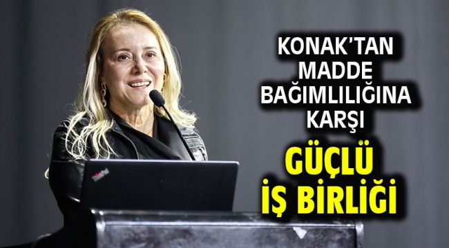 Konak'tan madde bağımlılığına karşı güçlü iş birliği