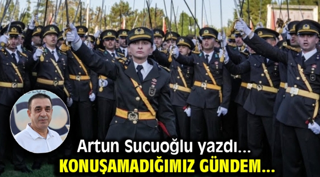 KONUŞAMADIĞIMIZ GÜNDEM...