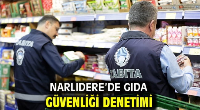 Narlıdere'de Gıda Güvenliği Denetimi