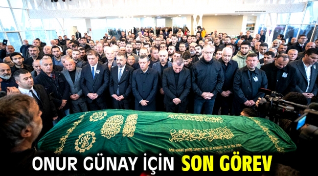 Onur Günay için son görev