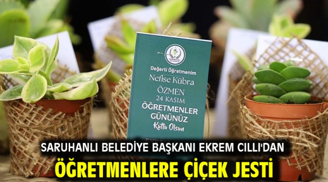 Saruhanlı Belediye Başkanı Ekrem Cıllı'dan öğretmenlere çiçek Jesti