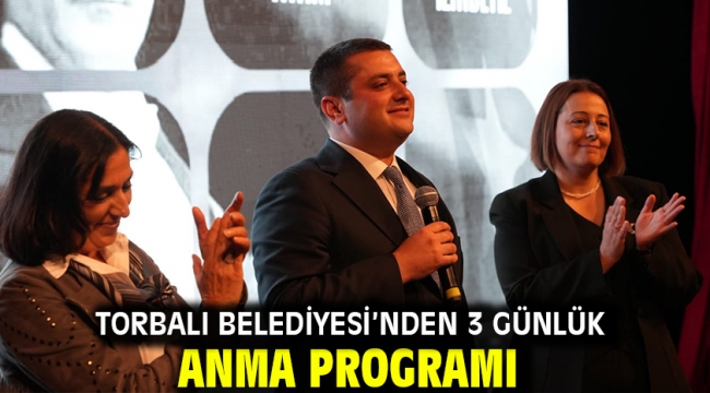 Torbalı Belediyesi'nden 3 Günlük Anma Programı