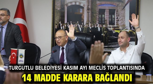 Turgutlu Belediyesi Kasım Ayı Meclis Toplantısında 14 Madde Karara Bağlandı