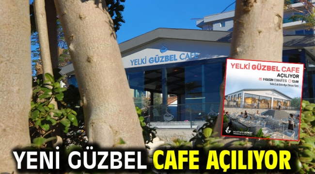 Yeni Güzbel Cafe Açılıyor