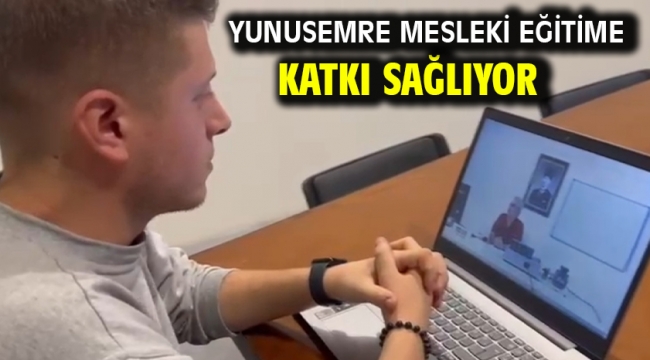 Yunusemre Mesleki Eğitime Katkı Sağlıyor