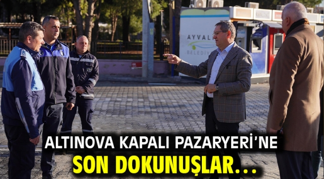 Altınova Kapalı Pazaryeri'ne son dokunuşlar…