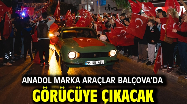 Anadol marka araçlar Balçova'da görücüye çıkacak