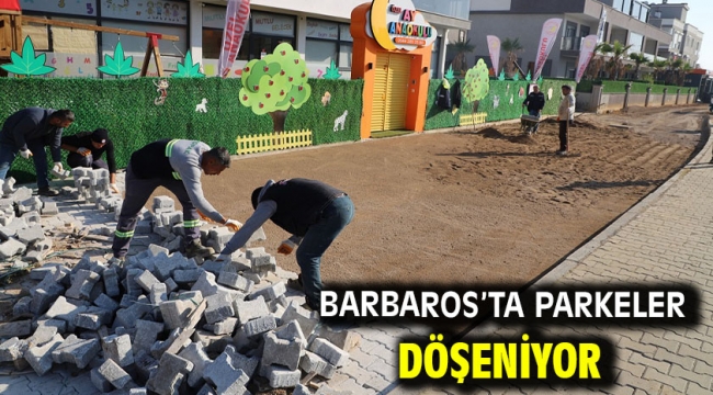 Barbaros'ta Parkeler Döşeniyor