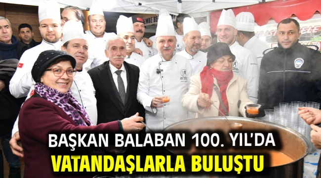 Başkan Balaban 100. Yıl'da Vatandaşlarla Buluştu