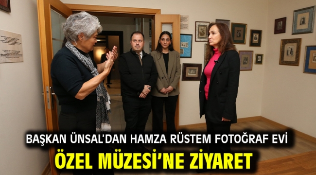 Başkan Ünsal'dan Hamza Rüstem Fotoğraf Evi Özel Müzesi'ne ziyaret