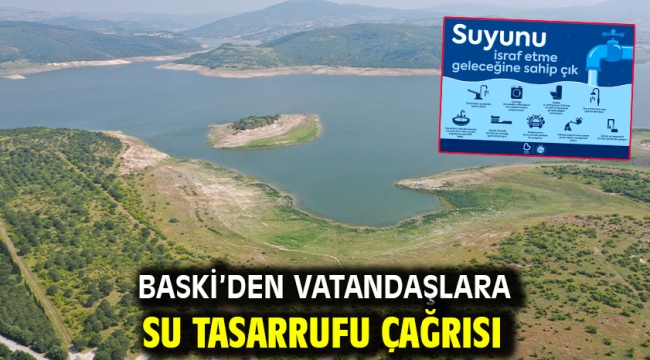 BASKİ'den vatandaşlara su tasarrufu çağrısı