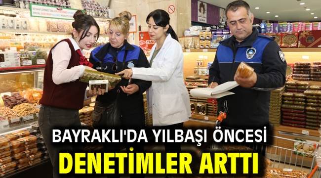 Bayraklı'da yılbaşı öncesi denetimler arttı