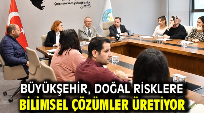 Büyükşehir, Doğal Risklere Bilimsel Çözümler Üretiyor