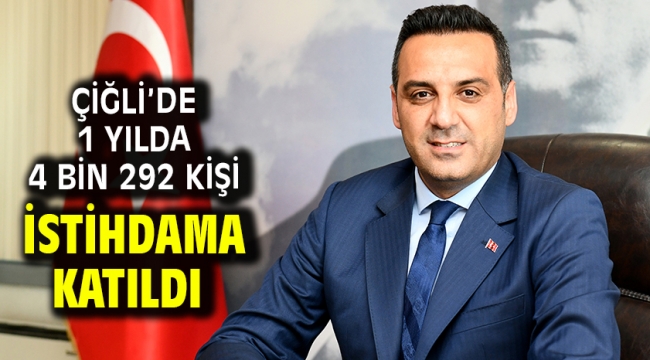 Çiğli'de 1 yılda 4 bin 292 kişi istihdama katıldı