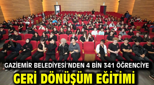 Gaziemir Belediyesi'nden 4 bin 341 öğrenciye geri dönüşüm eğitimi